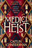 Medici Heist by Caitlin Schneiderhan (ISBN: 9780349125411)