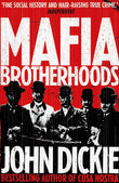 Blood Brotherhoods: The Rise of the Italian Mafias by John Dickie (ISBN: 9780340963944)