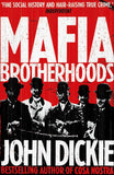 Blood Brotherhoods: The Rise of the Italian Mafias by John Dickie (ISBN: 9780340963944)