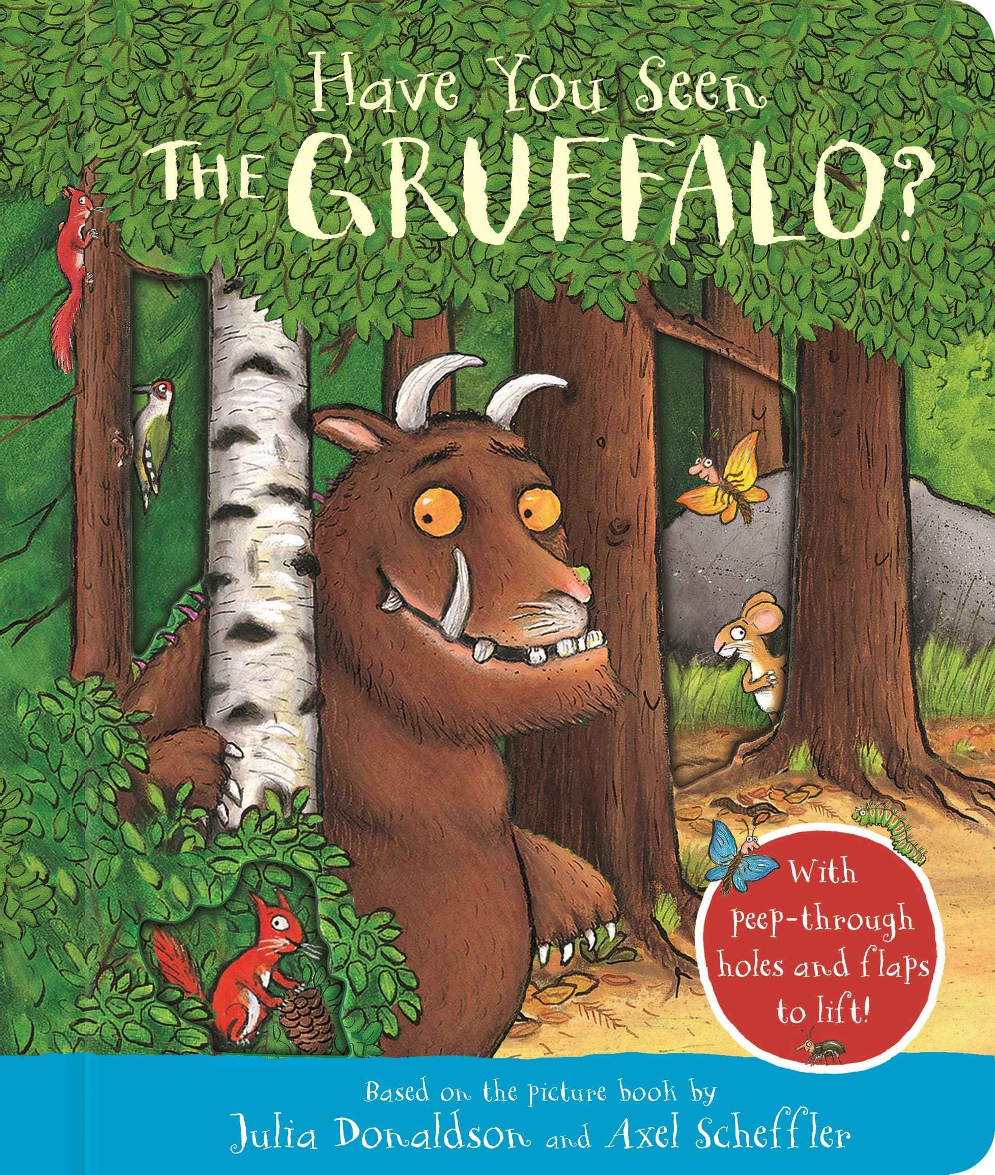 Have You Seen the Gruffalo?: With peep-through holes and flaps to lift! by Julia Donaldson (ISBN: 9781035004607)
