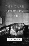 Dark Between Stars by Atticus (ISBN: 9781472259356)