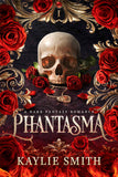 Phantasma: A dark fantasy romance by Kaylie Smith (ISBN: 9781836182160)
