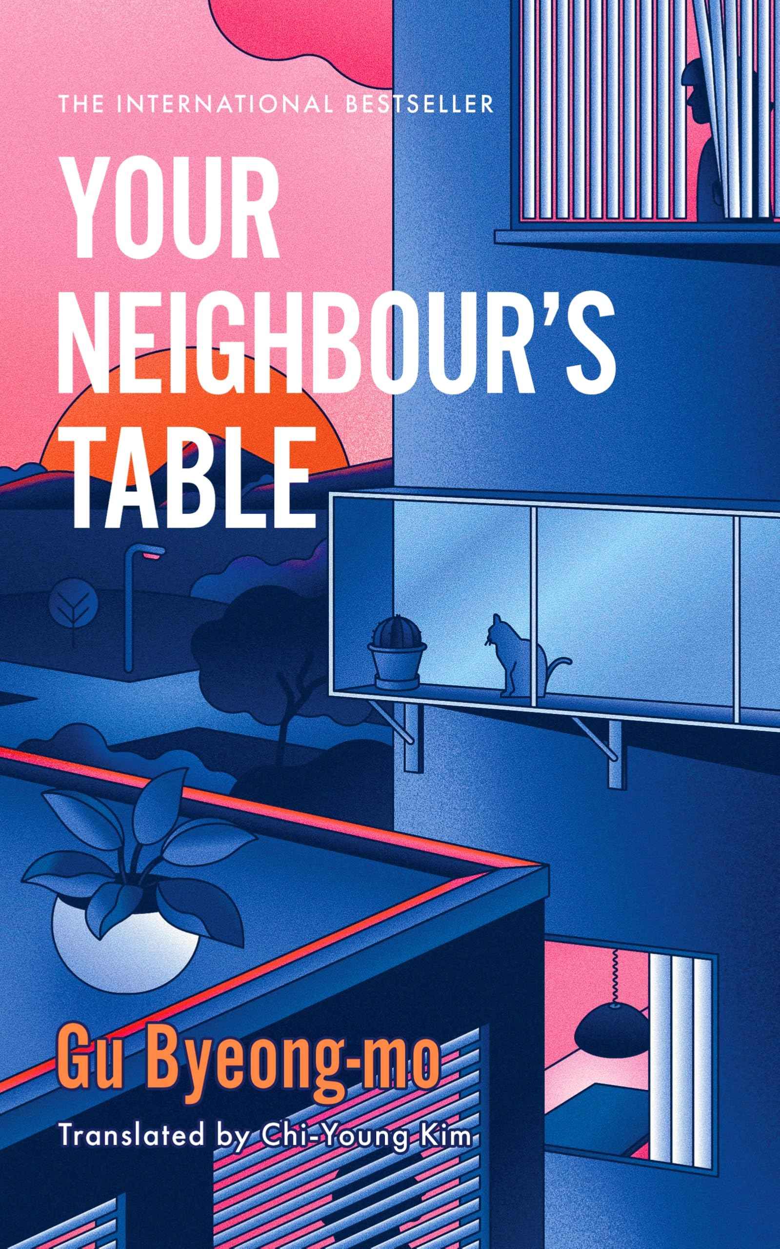 Wildfire Your Neighbours Table An incisive and timely Korean bestseller about marriage, community and motherhood. by Gu Byeong-mo (ISBN: 9781035416486)