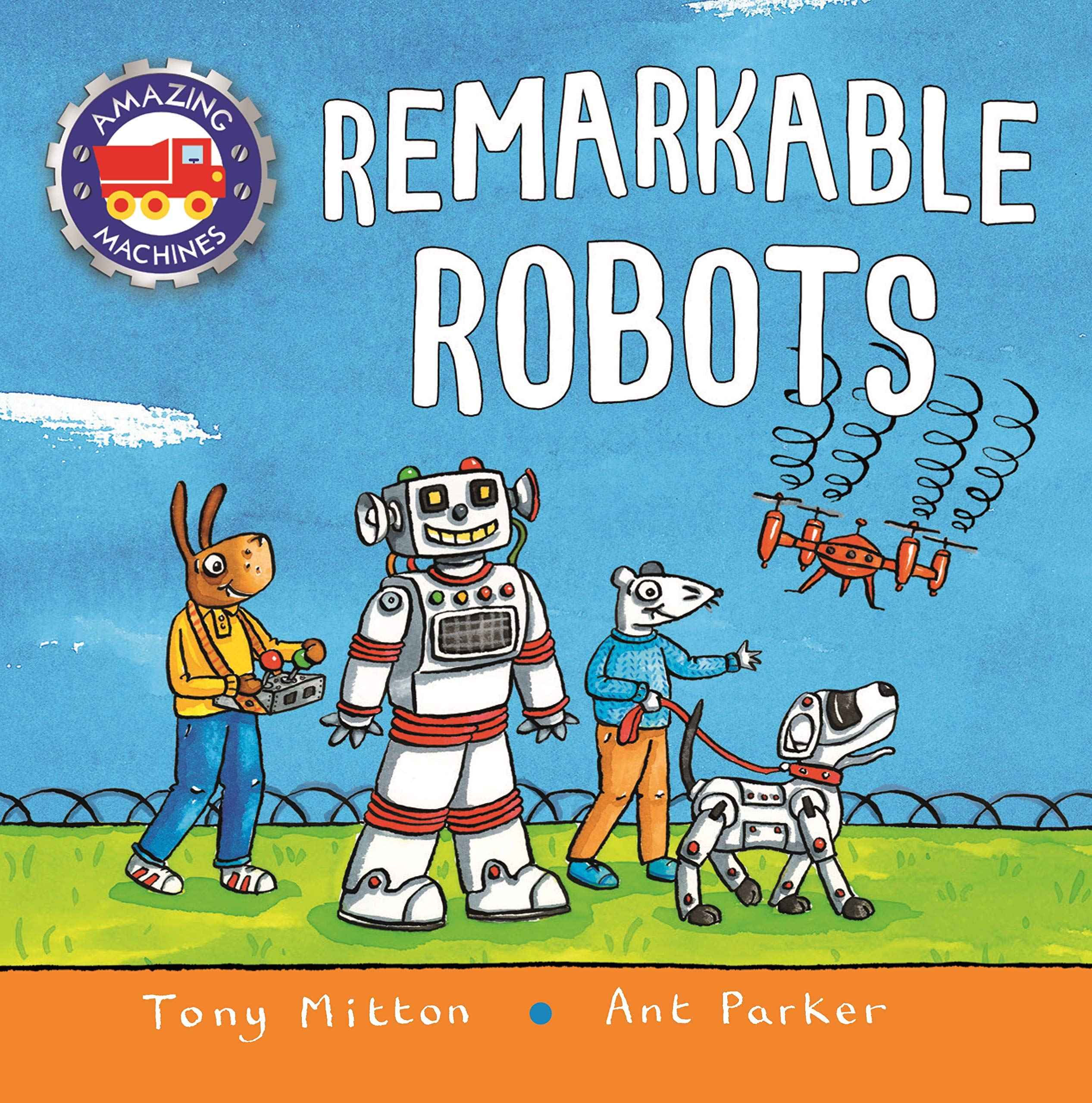 Amazing Machines: Remarkable Robots by Tony Mitton (ISBN: 9780753476796)