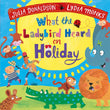 What the Ladybird Heard on Holiday (What the Ladybird Heard, 3) by Julia Donaldson (ISBN: 9781529082180)