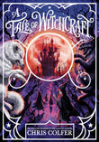 A Tale of Magic: A Tale of Witchcraft by Chris Colfer (ISBN: 9781510202214)