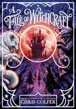 A Tale of Magic: A Tale of Witchcraft by Chris Colfer (ISBN: 9781510202214)