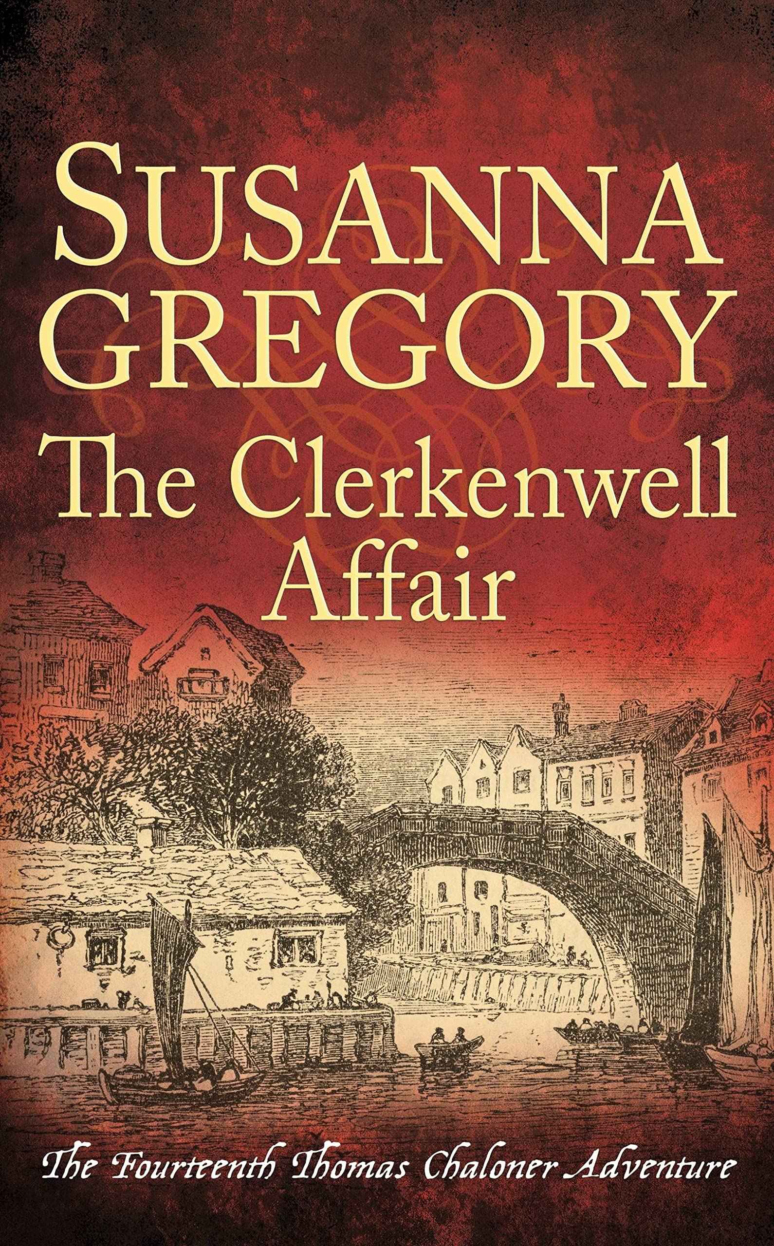 The Clerkenwell Affair (Adventures of Thomas Chaloner) by Gregory Susanna (ISBN: 9780751562743)