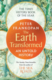 The Earth Transformed: An Untold History by Peter Frankopan (ISBN: 9781526622556)
