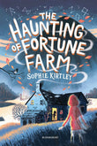 Bloomsbury The Haunting of Fortune Farm. by Sophie Kirtley (ISBN: 9781526642783)