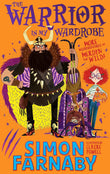 The Warrior in My Wardrobe: More Misadventures with Merdyn the Wild! (The Misadventures of Merdyn the Wild) by Farnaby, Simon (ISBN: 9781444954395)