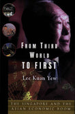 From Third World to First: A Statesman’s Powerful Story of Transformation from Poverty to National Leadership