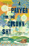 A Prayer for the Crown-Shy by Becky Chambers (ISBN: 9781250891266)