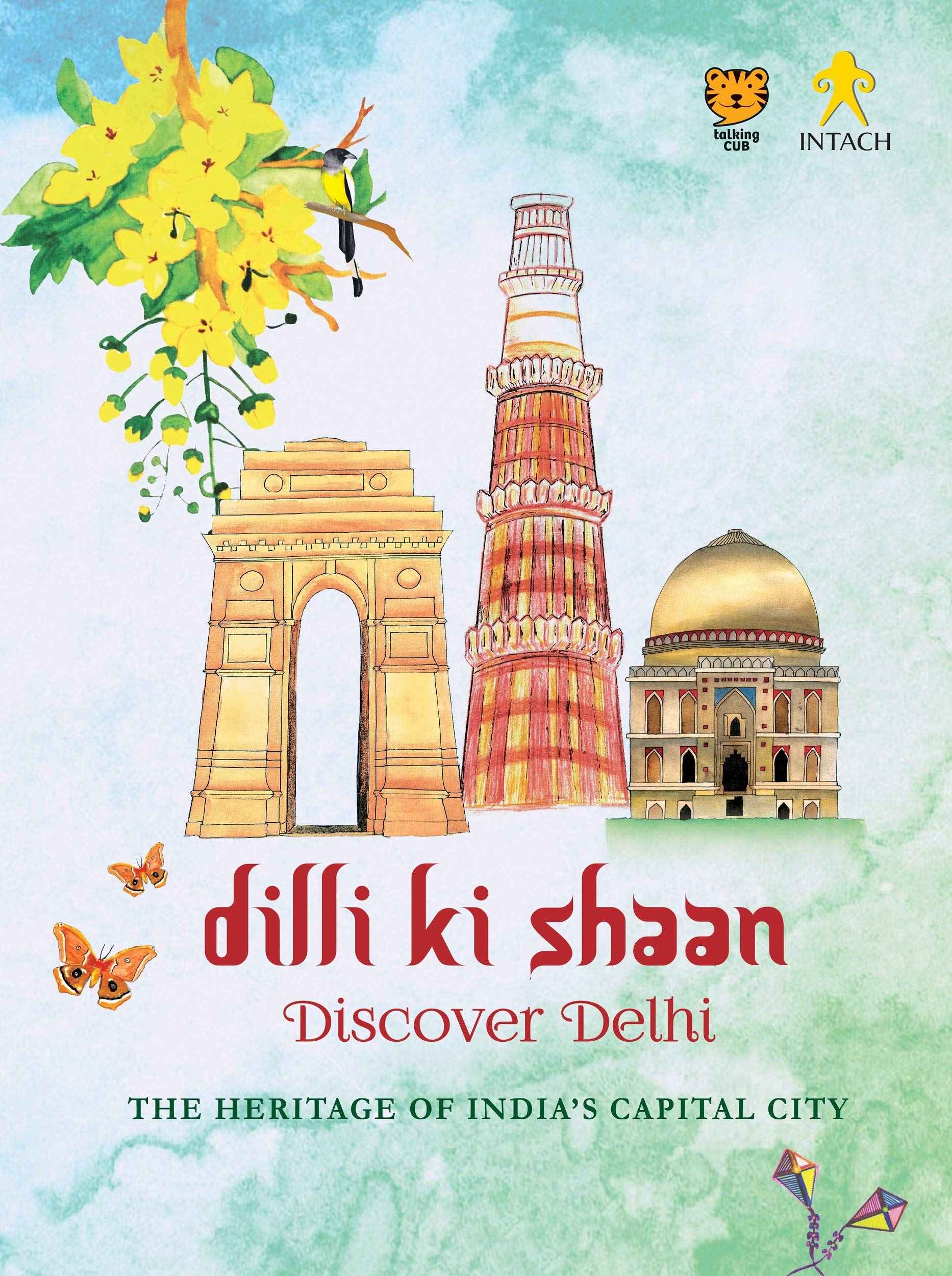 Dilli Ki Shaan Discover Delhi: The Heritage Of India'S Capital City by Swapna Liddle (ISBN: 9789382343332)