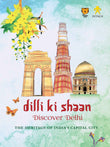 Dilli Ki Shaan Discover Delhi: The Heritage Of India'S Capital City by Swapna Liddle (ISBN: 9789382343332)