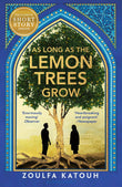 As long as the lemon trees grow by Zoulfa Katouh (ISBN: 9781526648549)