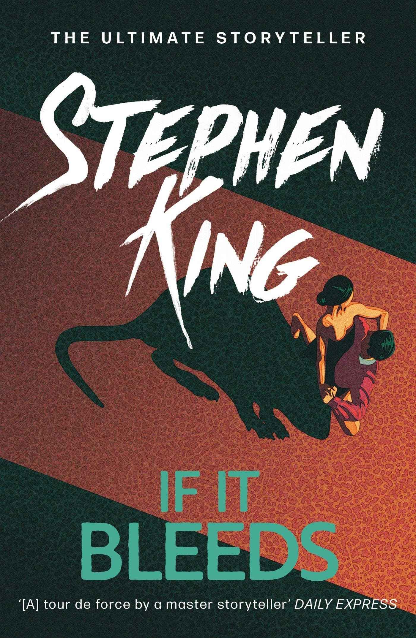 If It Bleeds: The No. 1 bestseller featuring a stand-alone sequel to THE OUTSIDER, plus three irresistible novellas by Stephen King (ISBN: 9781529391572)