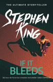 If It Bleeds: The No. 1 bestseller featuring a stand-alone sequel to THE OUTSIDER, plus three irresistible novellas by Stephen King (ISBN: 9781529391572)