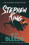 If It Bleeds: The No. 1 bestseller featuring a stand-alone sequel to THE OUTSIDER, plus three irresistible novellas by Stephen King (ISBN: 9781529391572)