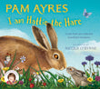 I am Hattie the Hare: A Tale from our Wild and Wonderful Meadows (Pam Ayres Animal Stories, 2) by Pam Ayres (ISBN: 9781529067118)