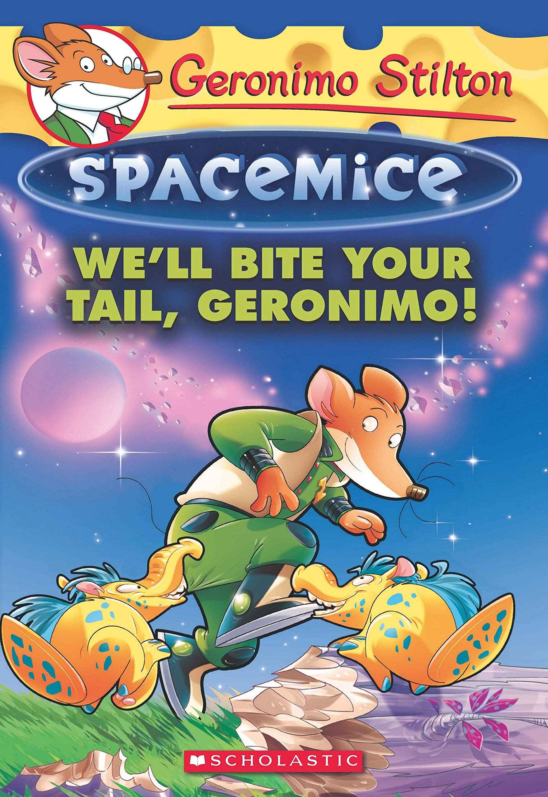 We'll Bite Your Tail, Geronimo! (Geronimo Stilton Spacemice #11) by Geronimo Stilton (ISBN: 9789352751174)