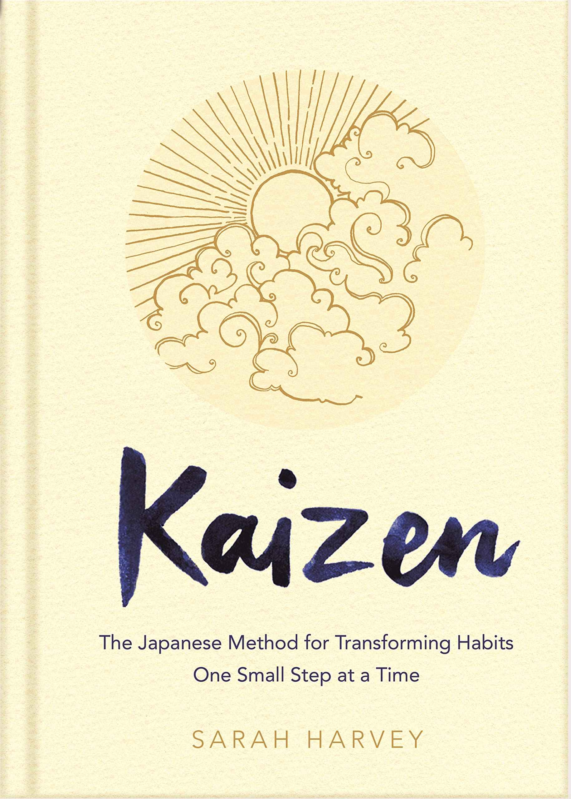 Kaizen: The Japanese Method for Transforming Habits, One Small Step at a Time by Sarah Harvey (ISBN: 9781529005356)