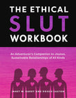 The Ethical Slut Workbook: An Adventurer's Companion to Joyous, Sustainable Relationships of All Kinds by Hardy, Janet W. (ISBN: 9780593798775)