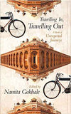 Travelling In, Travelling Out  Edited By Namita Gokhale [PB] | 9789350291450