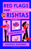 Red Flags and Rishtas: A Desi Rom Com | 9789361319280
