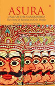 Asura:Tale Of The Vanquished: The Story Of Ravana And His People – Anand Neelakantan [PB] | 9789381576052