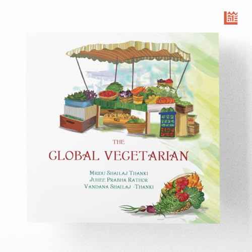 The Global Vegetarian  Mridu Shailaj Thanki [PB] | 9789381576458