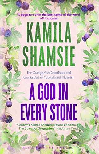 A God In Every Stone.  Kamila Shamsie [PB] | 9789384898182