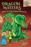 Dragon Masters #05: Song Of The Poison Dragon (A Branches Book)  Tracey West [PB] | 9789386106292