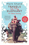 Travels On My Elephant: An Indian Journey by Mark Shand | Paperback | HMS-9789387693081