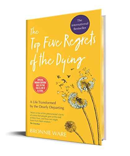Top Five Regrets of the Dying : A Life Transformed by the Dearly Departing (Limited Edition Hardcove | 9789388302722