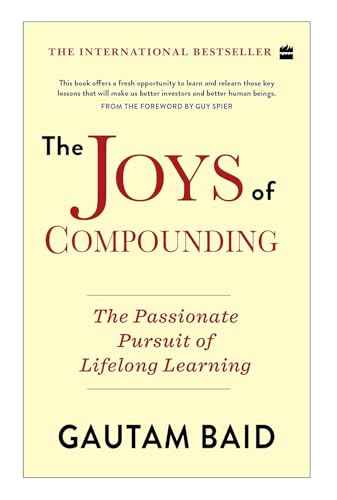 The Joys Of Compounding: The Passionate Pursuit Of Lifelong Learning | 9789390351015