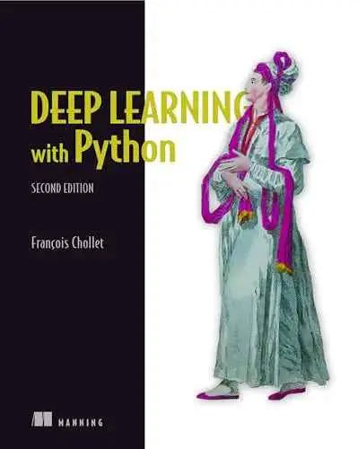 Deep Learning with Python, Second Edition by Francois Chollet |978-1617296864|