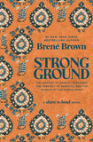 Strong Ground: The Lessons of Daring Leadership, the Tenacity of Paradox, and the Wisdom of the Human Spirit (Paperback)-by Brene Brown (Author)