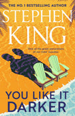 You Like It Darker: The number one Sunday Times bestseller (May 2024) by Stephen King (ISBN: 9781399725101)