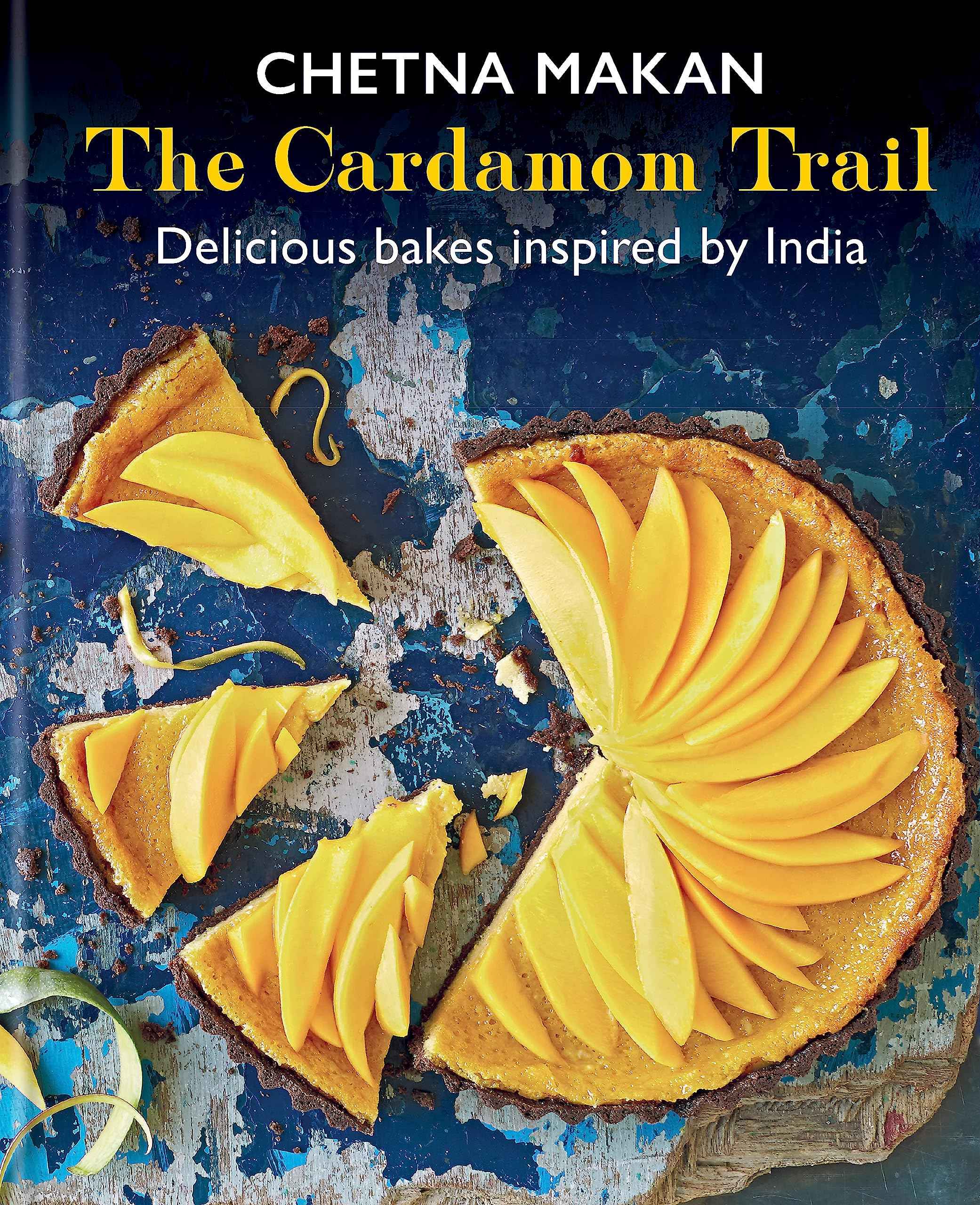 The Cardamom Trail: Delicious bakes inspired by India by Makan, Chetna (ISBN: 9781784727932)