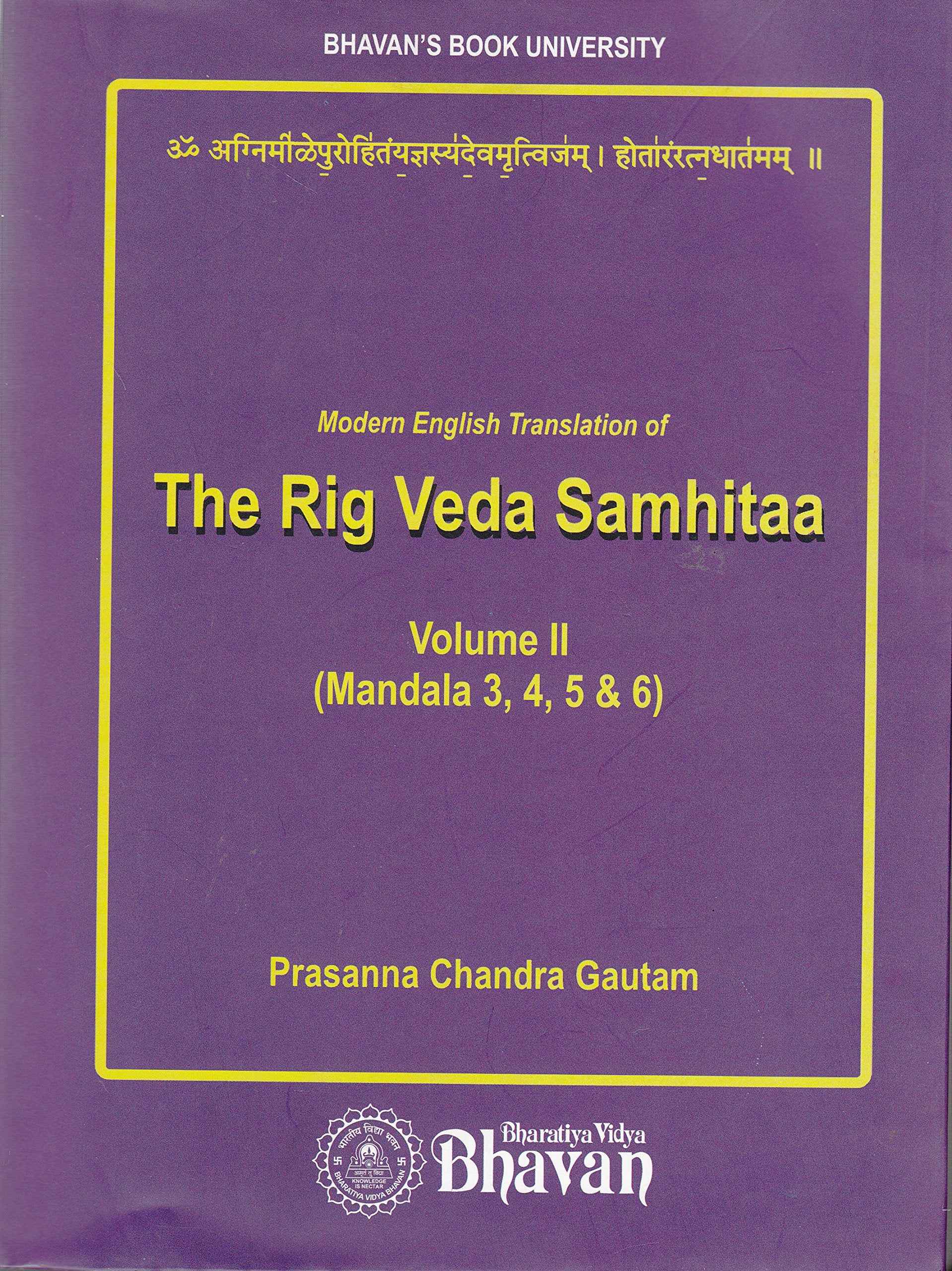 Rig Veda Samhita Vol II (Mandalas 3,4,5 & 6) by Dr. Prasanna C. Gatuam (ISBN: 9788172765064)