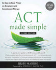 ACT Made Simple: an Easy-to-Read Primer on Acceptance and Commitment Therapy 2Ed Paperback 978-1684033010