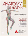 Anatomy Trains: Myofascial Meridians for Manual Therapists and Movement Professionals – 4th Edition [PB]
