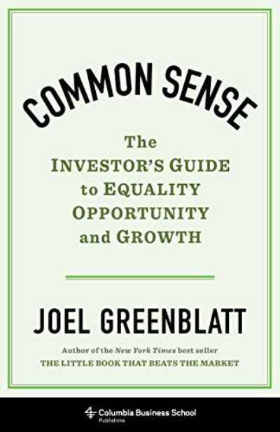 Common SenseÐ  The Investor`s Guide to Equality, Opportunity, and Growth HardcoverÐ  by Joel Greenblatt