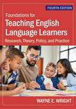 Foundations for Teaching English Language Learners: Research, Theory, Policy, and Practice 4 Ed 9781681258157