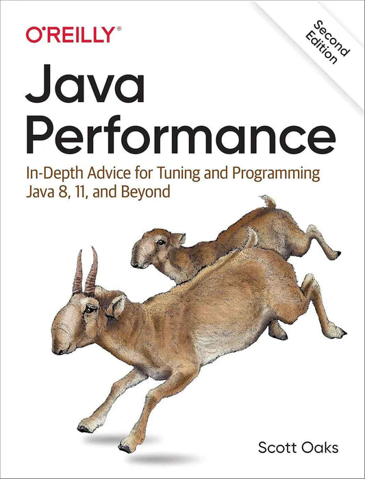 Java Performance: In-Depth Advice for Tuning and Programming Java 8, 11, and Beyond 2Ed 9781492056119