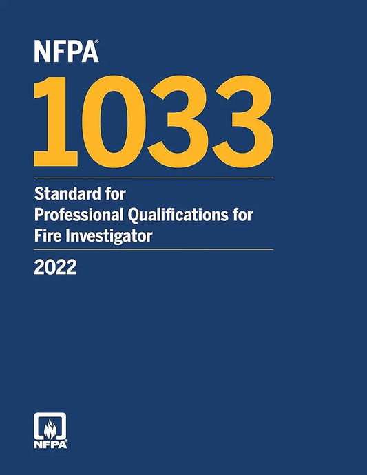 NFPA 1033 Fire Investigator Qualification Standard 2022 Edition Paperback