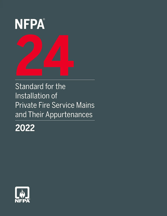 NFPA 24 Standard for the Installation of Private Fire Service Mains 2022 Edition Fire Protection Code Book