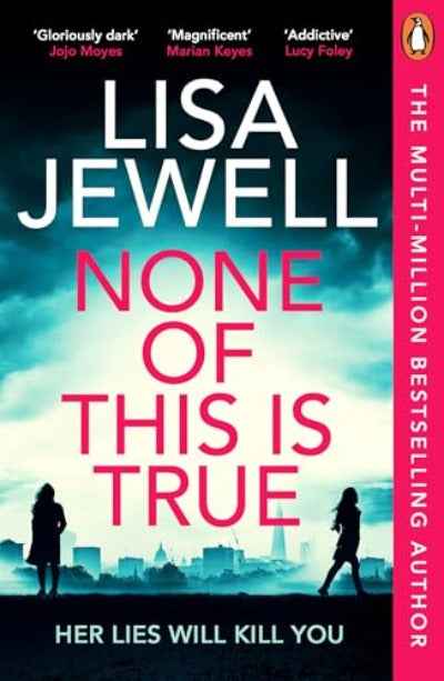 None of This Is True: A Novel PaperbackÐ  by Lisa Jewell (Author)