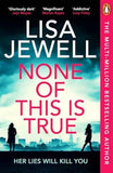 None of This Is True: A Novel PaperbackÐ  by Lisa Jewell (Author)